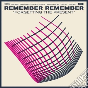Remember Remember - Forgetting The Present cd musicale di Remember Remember