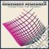 Remember Remember - Forgetting The Present cd
