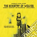 (LP Vinile) Ministry Of Wolves (The) - Happily Ever After (2 Lp) vinile