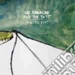 Lee Ranaldo & The Dust - Acoustic Dust