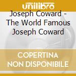 Joseph Coward - The World Famous Joseph Coward cd