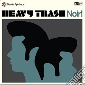 (LP Vinile) Heavy Trash - Noir! lp vinile di Heavy Trash
