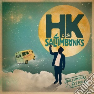 Hk And Les Saltimbanks - Rallumeurs D'Etoiles cd musicale di Hk And Les Saltimbanks