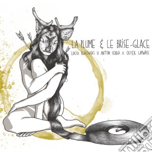 Animalerie (L') - La Plume Et Le Brise Glace cd musicale di Animalerie, L'
