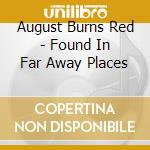 August Burns Red - Found In Far Away Places cd