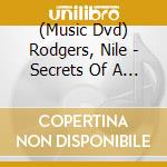 (Music Dvd) Rodgers, Nile - Secrets Of A Hit Maker cd