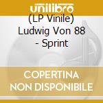 (LP Vinile) Ludwig Von 88 - Sprint lp vinile di Ludwig Von 88