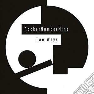 (LP Vinile) Rocketnumbernine - Two Ways lp vinile di Rocketnumbernine