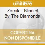 Zornik - Blinded By The Diamonds cd