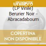 (LP Vinile) Berurier Noir - Abracadaboum vinile