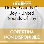United Sounds Of Joy - United Sounds Of Joy cd musicale di United Sounds Of Joy