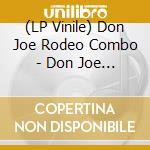 (LP Vinile) Don Joe Rodeo Combo - Don Joe Rodeo Combo vinile