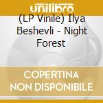 (LP Vinile) Ilya Beshevli - Night Forest vinile