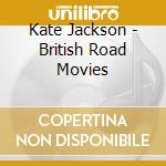 Kate Jackson - British Road Movies cd