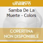 Samba De La Muerte - Colors cd