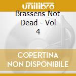 Brassens Not Dead - Vol 4 cd musicale