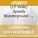 (LP Vinile) Speedy Wunderground - Year 2 vinile