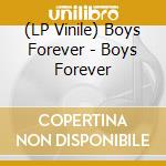 (LP Vinile) Boys Forever - Boys Forever vinile