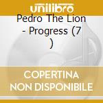 Pedro The Lion - Progress (7 ) cd musicale di Pedro The Lion