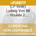 (LP Vinile) Ludwig Von 88 - Houlala 2 La Mission vinile
