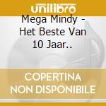 Mega Mindy - Het Beste Van 10 Jaar.. cd