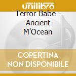 Terror Babe - Ancient M'Ocean cd