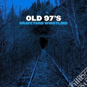 Old 97'S - Graveyard Whistling cd musicale di Old 97's