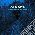 Old 97'S - Graveyard Whistling cd