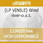 (LP VINILE) Wind river-o.s.t. cd
