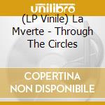 (LP Vinile) La Mverte - Through The Circles vinile