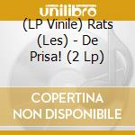 (LP Vinile) Rats (Les) - De Prisa! (2 Lp)