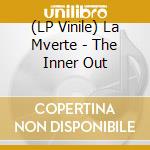 (LP Vinile) La Mverte - The Inner Out vinile