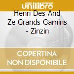 Henri Des And Ze Grands Gamins - Zinzin
