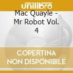 Mac Quayle - Mr Robot Vol. 4 cd
