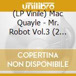 (LP Vinile) Mac Quayle - Mr. Robot Vol.3 (2 Lp) (Coloured Edition) lp vinile di Quayle Mac