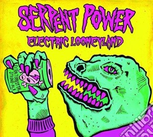 Serpent Power - Electric Looneyland cd musicale di Power Serpent