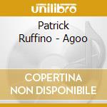 Patrick Ruffino - Agoo cd