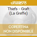 Thiefs - Graft (La Greffe) cd