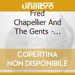 Fred Chapellier And The Gents - Set Me Free cd