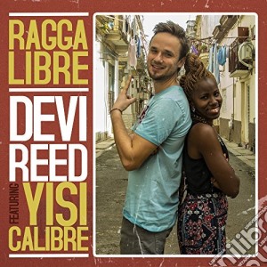 Devi Reed - Ragga Libre cd musicale di Devi Reed