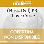 (Music Dvd) K3 - Love Cruise cd