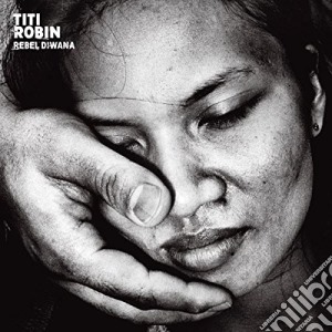 Titi Robin - Rebel Diwana cd musicale di Titi Robin