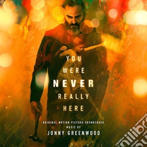 Jonny Greenwood - You Were Never Really Here cd musicale di Jonny Greenwood
