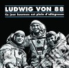 Ludwig Von 88 - Ce Jour Heureux Est Plein D'Allegresse cd