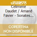 Celimene Daudet / Amand Favier - Sonates Pour Piano + Violon 5/3 Bee cd musicale di Celimene Daudet / Amand Favier