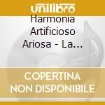 Harmonia Artificioso Ariosa - La Tempesta cd musicale di Harmonia Artificioso Ariosa