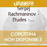 Sergej Rachmaninov - Etudes - Tableaus Op 39 Sonate Op1 cd