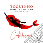 Toquinho - Canto Da Sereia (Feat. Ophelie Gaillard & Gabriel Sivak) cd