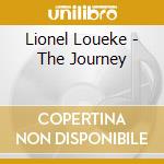 Lionel Loueke - The Journey cd musicale di Loueke, Lionel