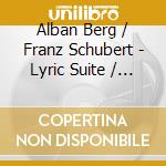 Alban Berg / Franz Schubert - Lyric Suite / Death And The Maiden cd musicale di Novus Quartet